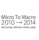 Micro To Macro『ミクロックベスト』CD